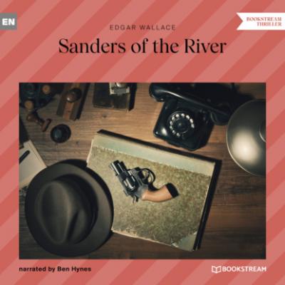 Sanders of the River (Unabridged) - Edgar  Wallace 