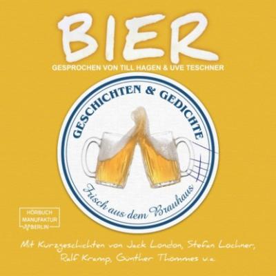 Bier - Geschichten und Gedichte frisch aus dem Brauhaus (ungekürzt) - Ralf Kramp 