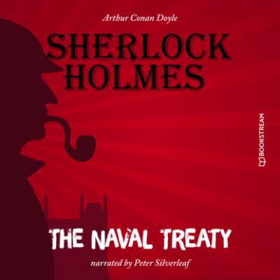 The Naval Treaty (Unabridged) - Sir Arthur Conan Doyle 