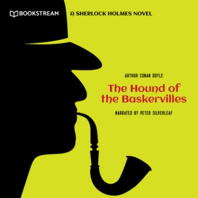 The Hound of the Baskervilles - A Sherlock Holmes Novel (Unabridged) - Sir Arthur Conan Doyle 