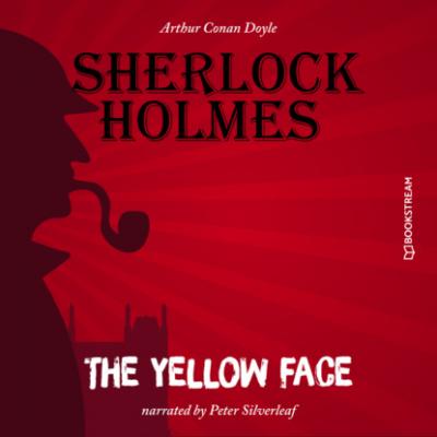 The Yellow Face (Unabridged) - Sir Arthur Conan Doyle 