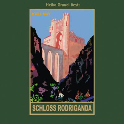 Schloss Rodriganda - Karl Mays Gesammelte Werke, Band 51 (ungekürzte Lesung) - Karl May 