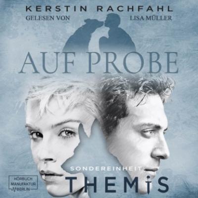 Auf Probe - Sondereinheit Themis, Band 1 (ungekürzt) - Kerstin Rachfahl 