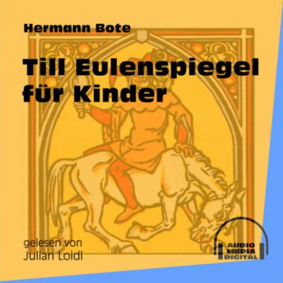 Till Eulenspiegel für Kinder (Ungekürzt) - Hermann  Bote 