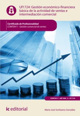 Gestión económico-financiera básica de la actividad de ventas e intermediación comercial. COMT0411 - María José Sorlózano González 