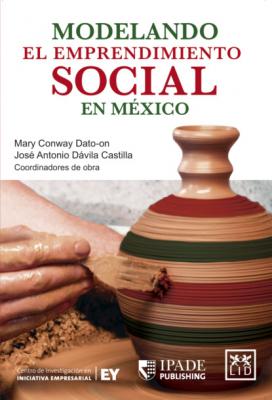 Modelando el emprendimiento social en México - Группа авторов 