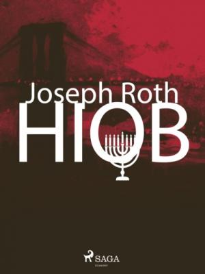 Hiob. Roman eines einfachen Mannes - Йозеф Рот 
