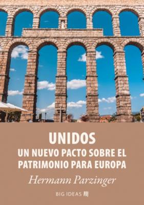 Unidos – Un nuevo pacto sobre el patrimonio para Europa - Hermann Parzinger Big Ideas