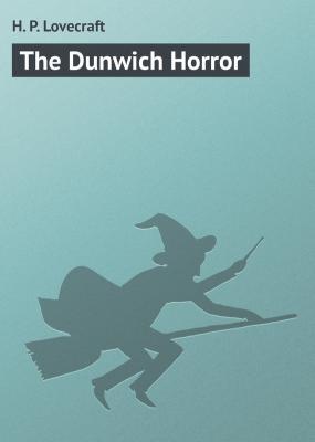 The Dunwich Horror - H. P. Lovecraft 