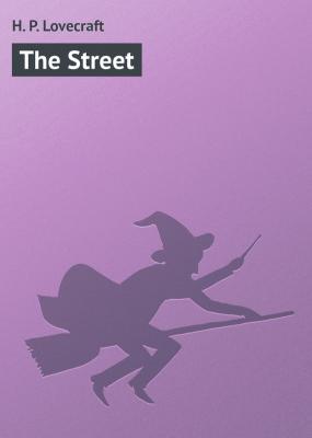 The Street - H. P. Lovecraft 