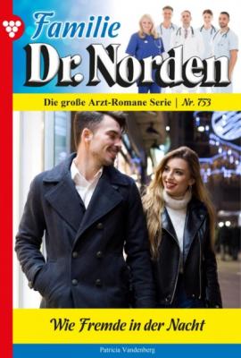 Familie Dr. Norden 753 – Arztroman - Patricia Vandenberg Familie Dr. Norden