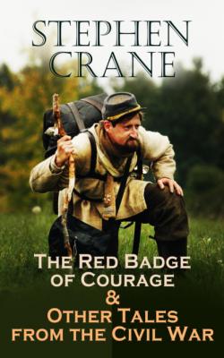 The Red Badge of Courage & Other Tales from the Civil War - Stephen Crane 