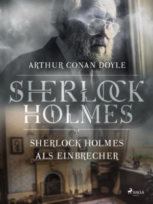 Sherlock Holmes als Einbrecher - Sir Arthur Conan Doyle 