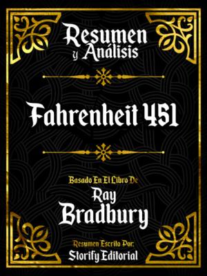 Resumen Y Analisis: Fahrenheit 451 - Basado En El Libro De Ray Bradbury - Storify Editorial 