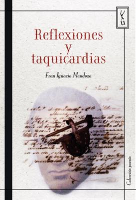 Reflexiones y taquicardias - Fran Ignacio Mendoza 