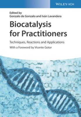 Biocatalysis for Practitioners - Группа авторов 