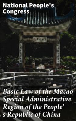 Basic Law of the Macao Special Administrative Region of the People' s Republic of China - National People's Congress 