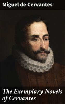 The Exemplary Novels of Cervantes - Miguel de Cervantes 