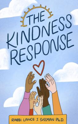 The Kindness Response - Rabbi Lance J. Sussman Ph.D. 