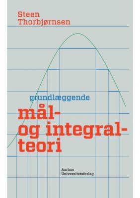 GrundlAeggende mal- og integralteori - Steen Thorbjornsen 