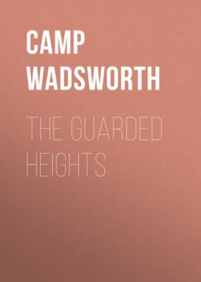 The Guarded Heights - Camp Wadsworth 