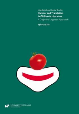 Humour and Translation in Children’s Literature. A Cognitive Linguistic Approach - Sylwia Klos Interdisciplinary Humour Research