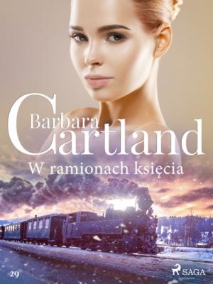 W ramionach księcia - Ponadczasowe historie miłosne Barbary Cartland - Barbara Cartland Ponadczasowe historie miłosne Barbary Cartland