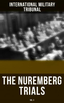 The Nuremberg Trials (Vol.3) - International Military Tribunal 
