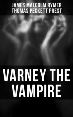 Varney the Vampire - James Malcolm Rymer 