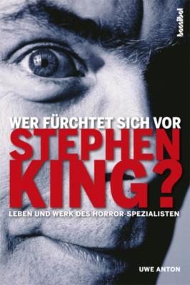 Wer fürchtet sich vor Stephen King? - Uwe Anton 