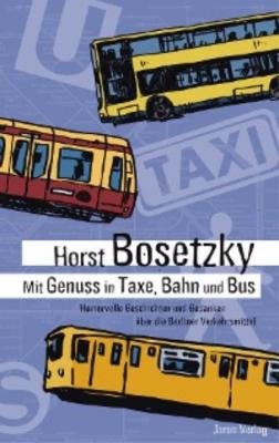 Mit Genuss in Taxe, Bahn und Bus - Horst Bosetzky 