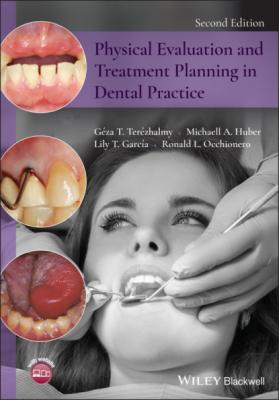 Physical Evaluation and Treatment Planning in Dental Practice - Géza T. Terézhalmy 