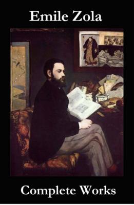 The Complete Works of Emile Zola - Emile Zola 