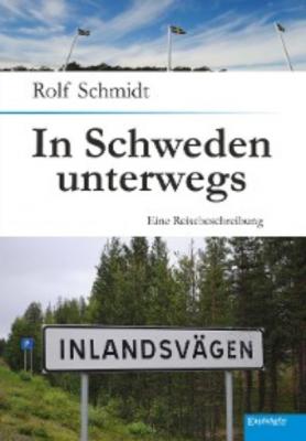 In Schweden unterwegs - Rolf Schmidt 