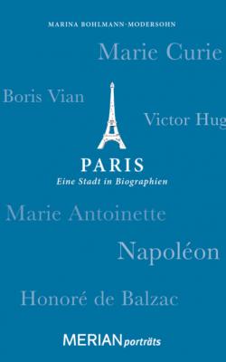 Paris. Eine Stadt in Biographien - Marina Bohlmann-Modersohn 