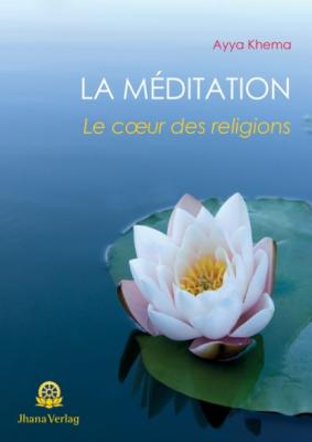 La Méditation - Ayya Khema 