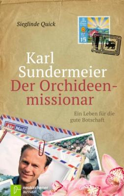 Karl Sundermeier - Der Orchideenmissionar - Sieglinde Quick 