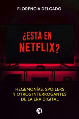 ¿Está en Netflix? - Florencia Delgado 