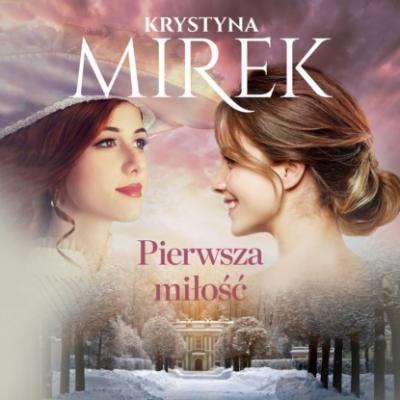 Pierwsza miłość - Krystyna Mirek 