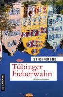 Tübinger Fieberwahn - Maria Stich 