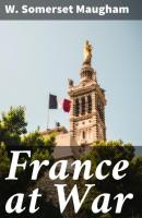 France at War - W. Somerset Maugham 