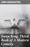 Swan Song. Third Book of A Modern Comedy - John Galsworthy 