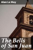 The Bells of San Juan - Alan  Le May 