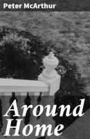 Around Home - Peter McArthur 