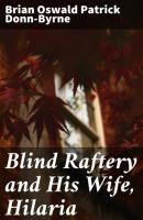 Blind Raftery and His Wife, Hilaria - Brian Oswald Patrick Donn-Byrne 
