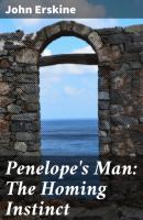 Penelope's Man: The Homing Instinct - John Erskine 