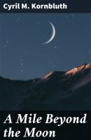A Mile Beyond the Moon - Cyril M. Kornbluth 