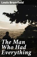The Man Who Had Everything - Louis Bromfield 