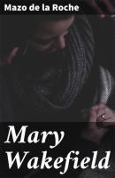 Mary Wakefield - Mazo de la Roche 