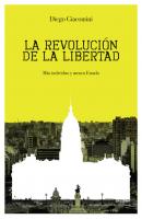La revolución de la libertad - Diego Giacomini 